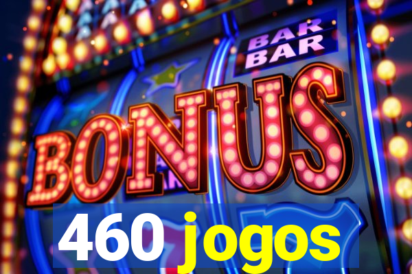 460 jogos